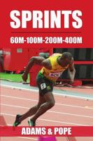 Sprints - 60m - 100m - 200m - 400m : A Tripartite Training System 1735676535 Book Cover