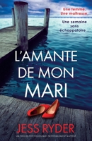 L'Amante de mon mari: Un thriller psychologique incroyablement maîtrisé 1805509349 Book Cover