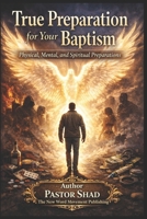 True Preparation For Your Baptism B0GSWB21GB Book Cover