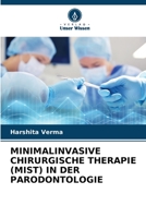 MINIMALINVASIVE CHIRURGISCHE THERAPIE (MIST) IN DER PARODONTOLOGIE 6206292193 Book Cover