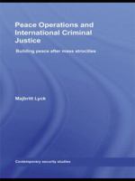 Peace Operations and International Criminal Justice: Building Peace after Mass Atrocities 0415575338 Book Cover