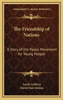 The Friendship of Nations: A Story of the Peace Movement for Young People 0548292000 Book Cover