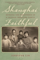 Shanghai Faithful: Betrayal and Forgiveness in a Chinese Christian Family 1442256931 Book Cover