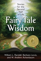 Fairy Tale Wisdom: Stories for the Second Half of Life 0973631333 Book Cover