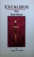Excalibur - The Last Quest 0981668054 Book Cover