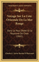 Voyage sur le côte orientale de la mer Rouge, dans le pays d'Adel et le royaume de Choa 1168140439 Book Cover