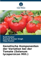 Genetische Komponenten der Variation bei der Tomate (Solanum lycopersicon Mill.) 6630182839 Book Cover