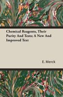 Chemical reagents, their purity and tests; a new and improved text based on and replacing the latest edition of Krauch's "Die prüfung der chemischen reagentien auf reinheit," 1175235733 Book Cover