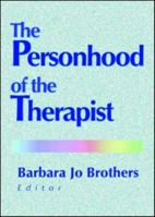 The Personhood of the Therapist 0789011670 Book Cover