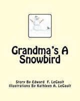Grandma's A Snowbird 1546732403 Book Cover