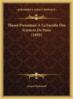 Theses Presentees A La Faculte Des Sciences De Paris (1892) 1166709388 Book Cover