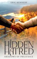 HIDDEN HATRED: SHADOWS OF PREJUDICE 196884306X Book Cover