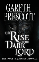 The Rise of the Dark Lord (The Aerinthos Chronicles) 1068375027 Book Cover