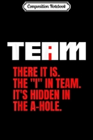 Composition Notebook: I Found The I In Team Sarcastic Teamwork Joke Athletic Journal/Notebook Blank Lined Ruled 6x9 100 Pages 1705760937 Book Cover