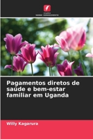 Pagamentos diretos de saúde e bem-estar familiar em Uganda (Portuguese Edition) 6209511031 Book Cover