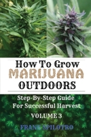 How to Grow Marijuana Outdoors: Step-By-Step Guide for Successful Harvest 1839380616 Book Cover