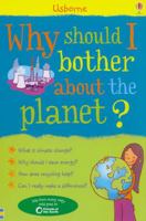 Why Should I Bother about the Planet?: Internet Referenced (What's Happening?) 0746089171 Book Cover