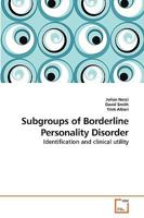 Subgroups of Borderline Personality Disorder: Identification and clinical utility 3639220277 Book Cover