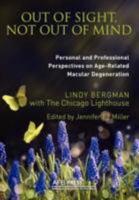 Out of Sight, Not Out of Mind: Personal and Professionals Perspectives on Age-Related Macular Degeneration 0891284850 Book Cover