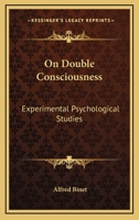 On Double Consciousness. Experimental Psychological Studies 1162945753 Book Cover