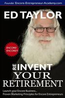 Reinvent Your Retirement: Marketing for Encore Entrepreneurs 1986733777 Book Cover