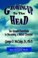 Growing Up to the Head 0965226239 Book Cover