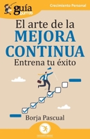 GuíaBurros: El arte de la mejora continua: Entrena tu éxito (Spanish Edition) B0F8QY1RQB Book Cover