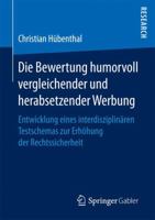 Die Bewertung Humorvoll Vergleichender Und Herabsetzender Werbung: Entwicklung Eines Interdisziplinaren Testschemas Zur Erhohung Der Rechtssicherheit 3658155922 Book Cover