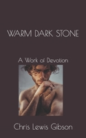 Warm Dark Stone: A Work of Devotion B08M2KBMH8 Book Cover