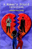 A Woman's Stupid Intuition 075966417X Book Cover