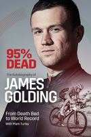 95% Dead: From Death Bed to World Record 178531520X Book Cover