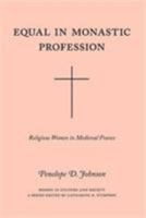 Equal in Monastic Profession: Religious Women in Medieval France (Women in Culture and Society Series) 0226401855 Book Cover