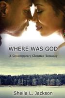 Where Was God 0692583106 Book Cover