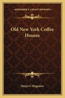 Old New York Coffee Houses 1162852372 Book Cover