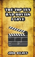 The Top 10 Bad Movies I Love: Plus 1 (Stand Alone Non-Fiction) 152011947X Book Cover