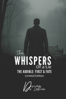 The Whispers of a Lie: The Audible: First & Fate 1069349577 Book Cover