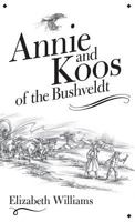 Annie and Koos of the Bushveldt 0994555261 Book Cover