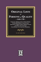 The Original Lists Of Persons Of Quality: Emigrants 080630605X Book Cover