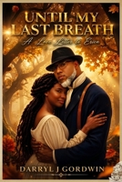 Until My Last Breath: A love letter for Erica B0F99ZFSVX Book Cover