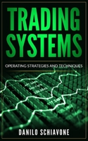 TRADING SYSTEMS: Operating Strategies and Techniques 1695609417 Book Cover