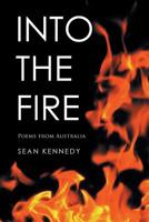 Into the Fire: Poems from Australia 1524520063 Book Cover