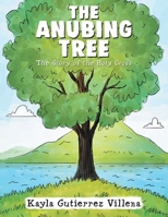The Anubing Tree: The Story of the Holy Cross 0692962174 Book Cover