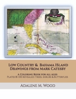 Low Country and Bahama Island Drawings from Mark Catesby: A Coloring Book for All Ages Plates 81-100 Revealed: Trees, Shrubs & Butterflies (Mark Catesby Coloring Books for All Ages) B08KSPX27M Book Cover