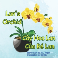 Lan's Orchid (Cây Hoa Lan C?a Bé Lan): Bilingual-English and Vietnamese B0CJLR23FH Book Cover