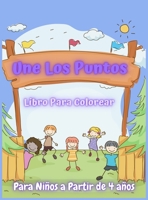 Une Los Puntos: Libro Para Colorear Para Ni�os a Partir de 4 a�os 1008937606 Book Cover