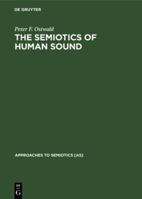 Semiotics of Human Sound 9027925224 Book Cover