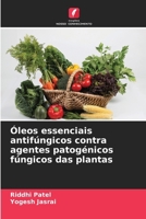 Óleos essenciais antifúngicos contra agentes patogénicos fúngicos das plantas 6209690270 Book Cover