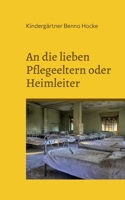 An die lieben Pflegeeltern oder Heimleiter: Wichtige Informationen der Ursprungsfamilie 3756840948 Book Cover