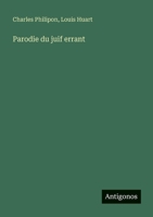 Parodie du juif errant (French Edition) 3385036054 Book Cover
