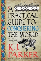 A Practical Guide to Conquering the World 0316498610 Book Cover